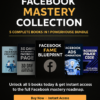 The Facebook Mastery Collection — Unlock the Complete Power of Influence, Growth & Profit