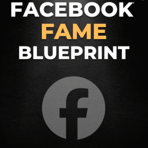 Facebook Fame Blueprint